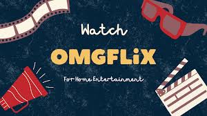 Omgflix: The Ultimate Streaming Destination for Movies and TV Shows