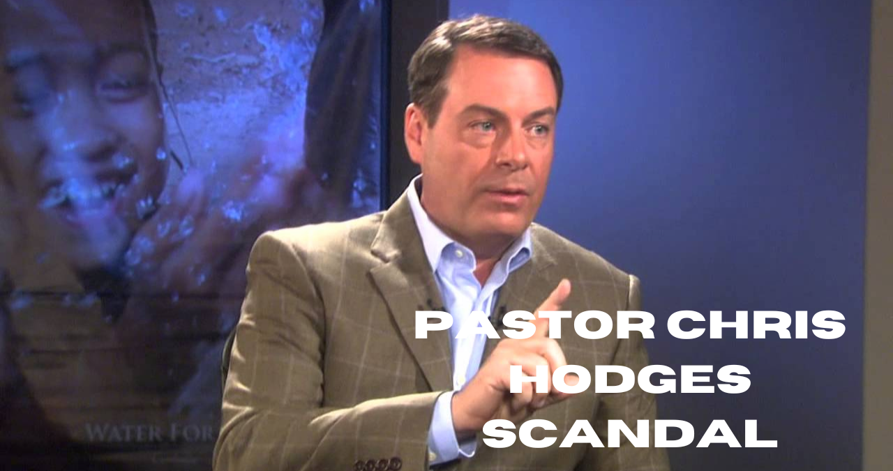 pastor chris hodges scandal